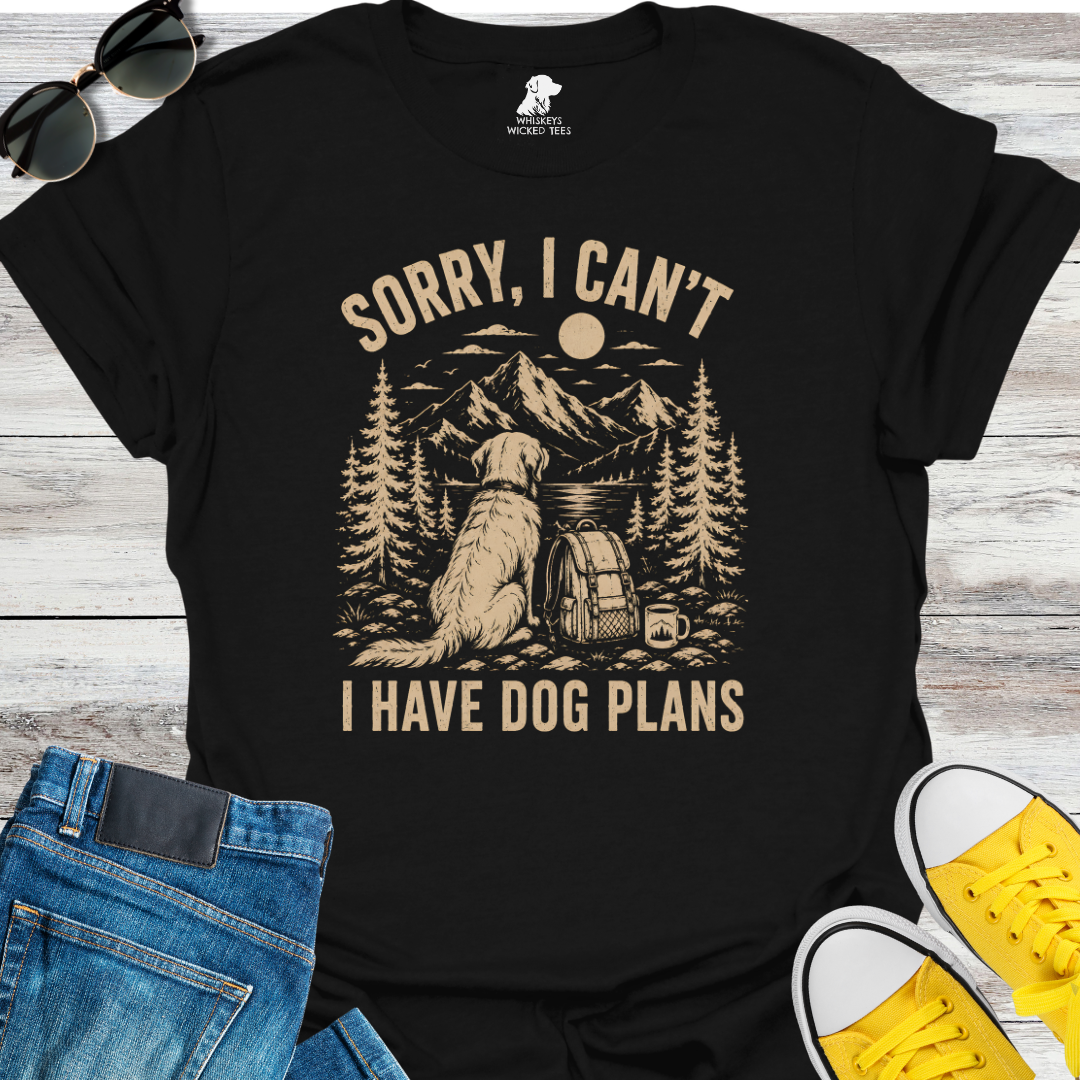 Sorry I Can't I Have Dog Plans  T-shirt