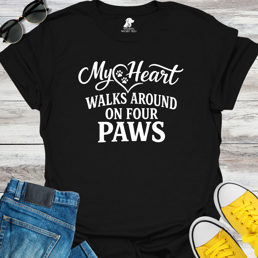 My Heart Walks Around On Four Paws  T-shirt