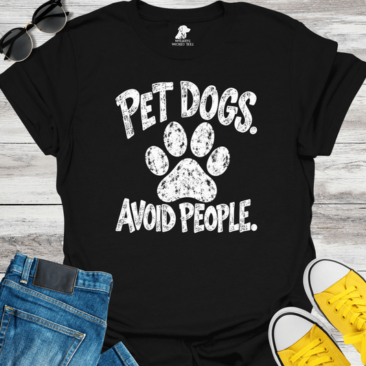 Pet Dog. Avoid People T-shirt