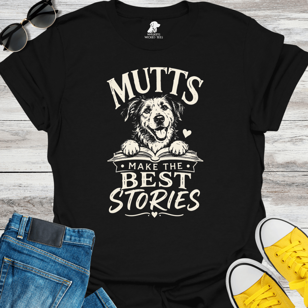 Mutts Make The Best Stories T-Shirt