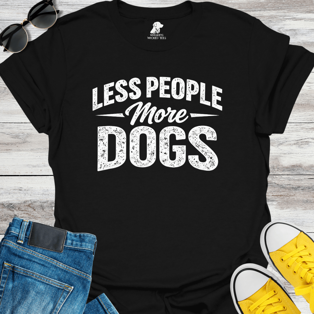 Less People  More Dogs  T-shirt