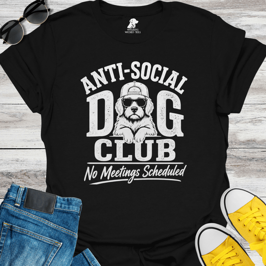 Anti-Social Dog Club No Meeting Scheduled T-shirt