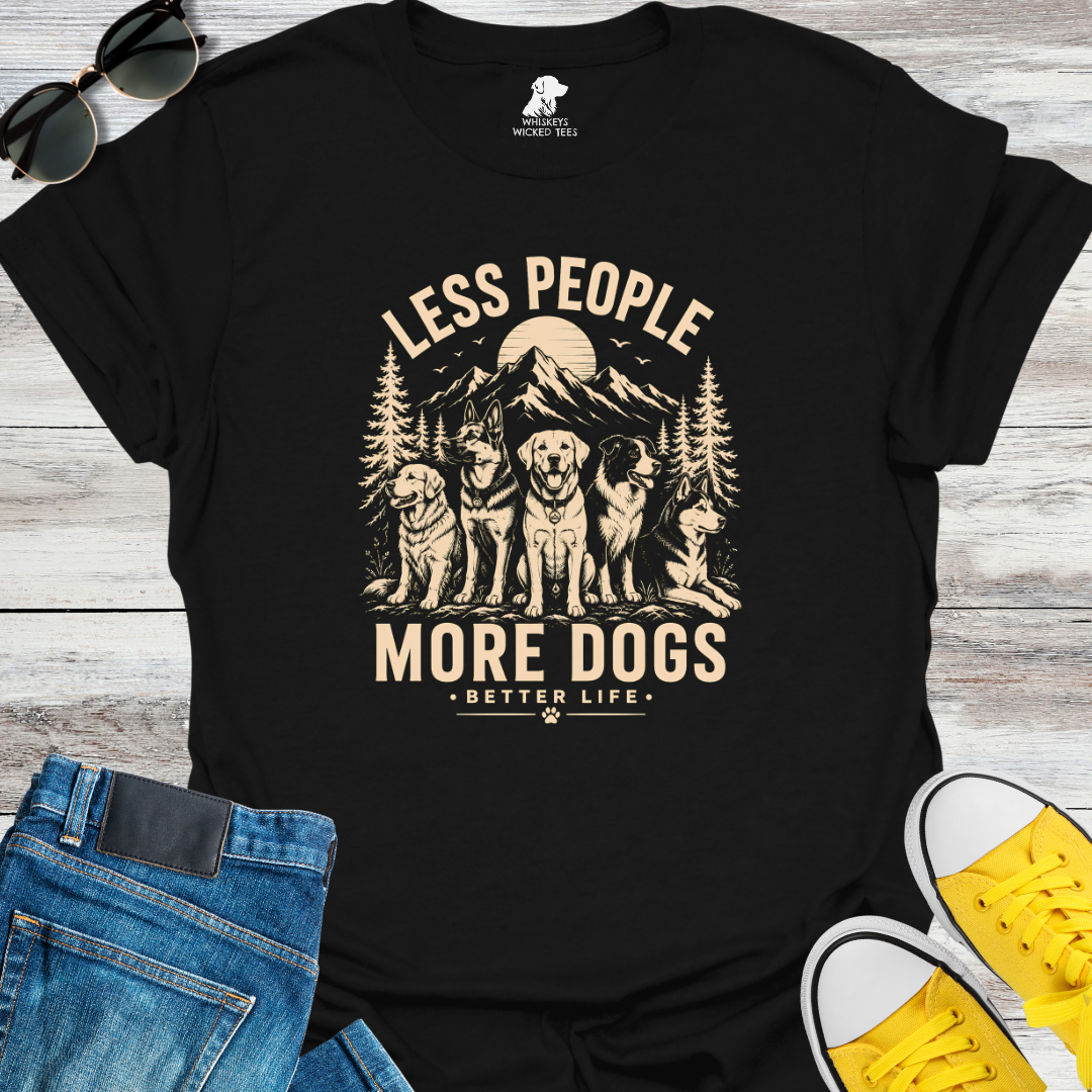 Less People  More Dogs   T-shirt