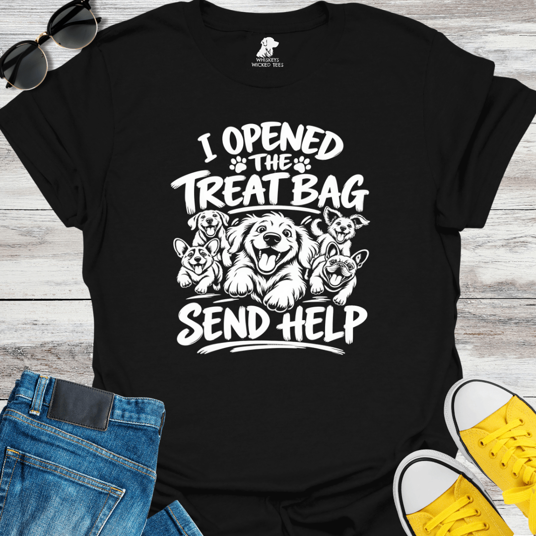 I Opened The Treat Bag Send Help  T-Shirt