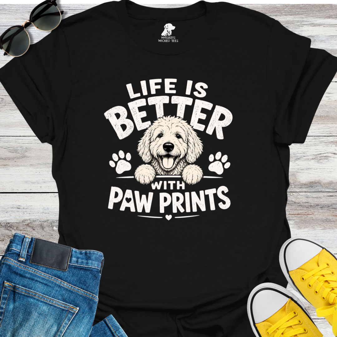 Life Is Better With Paw Prints  T-shirt