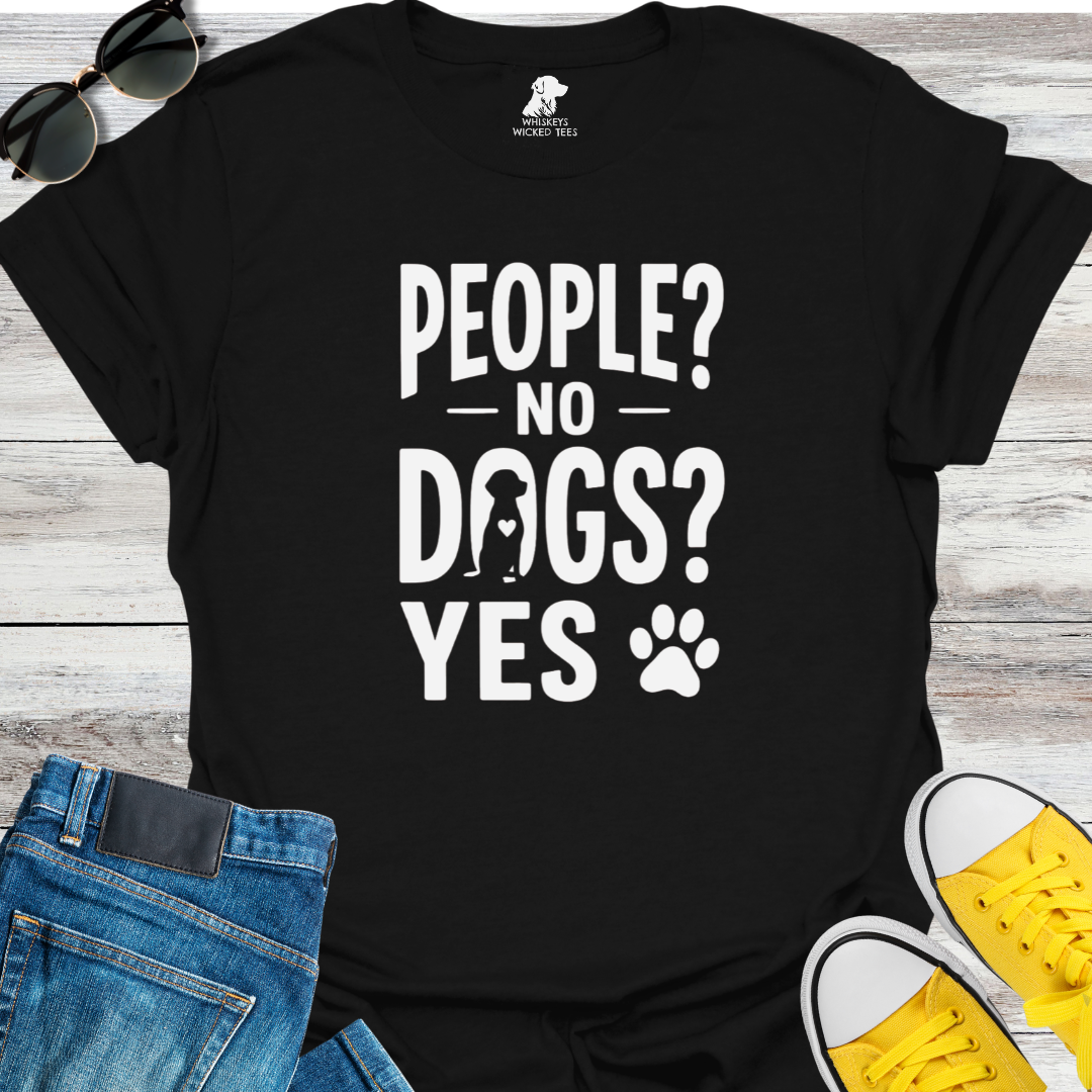 People? No  Dogs? YES  T-shirt
