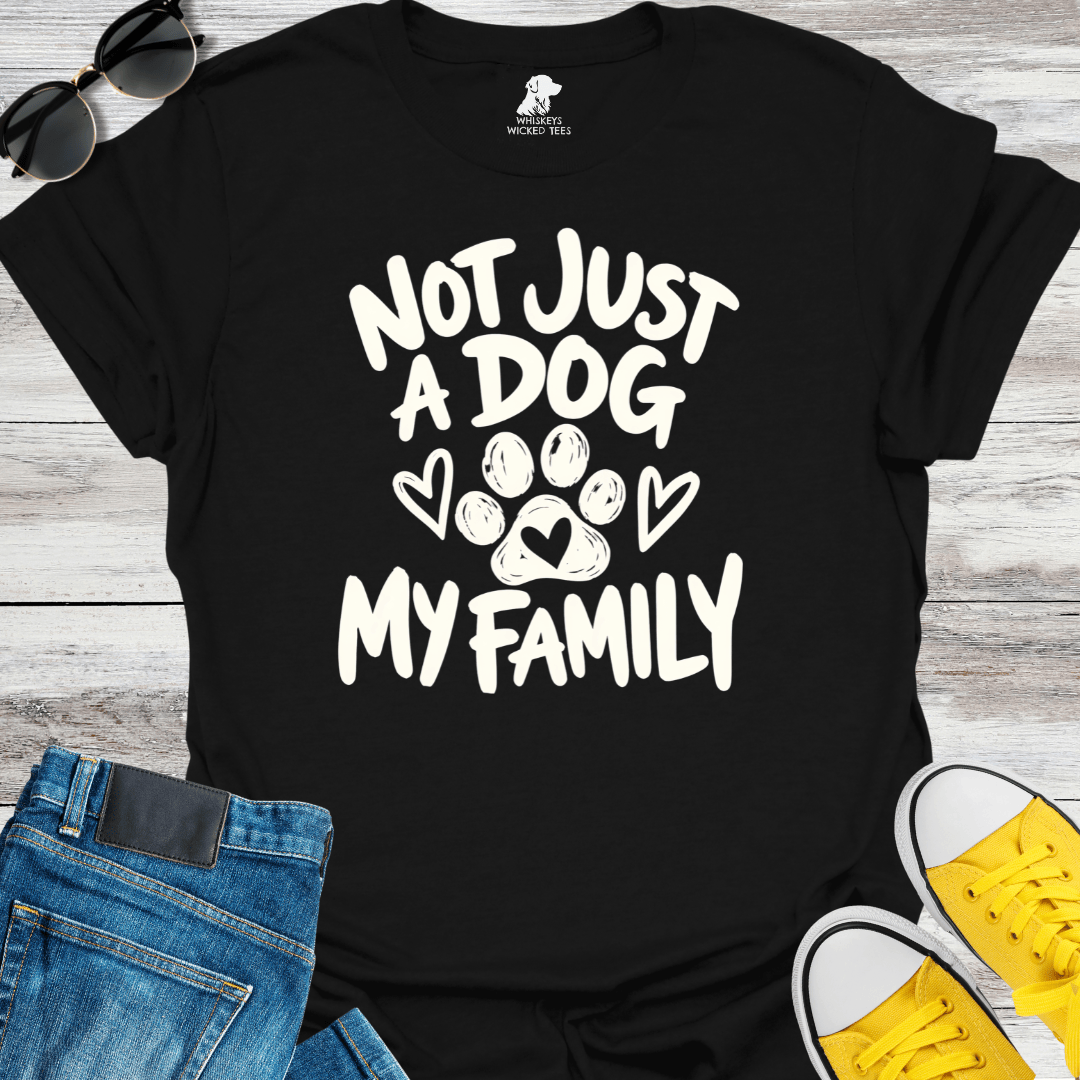 Not Just A Dog My Family  T-shirt