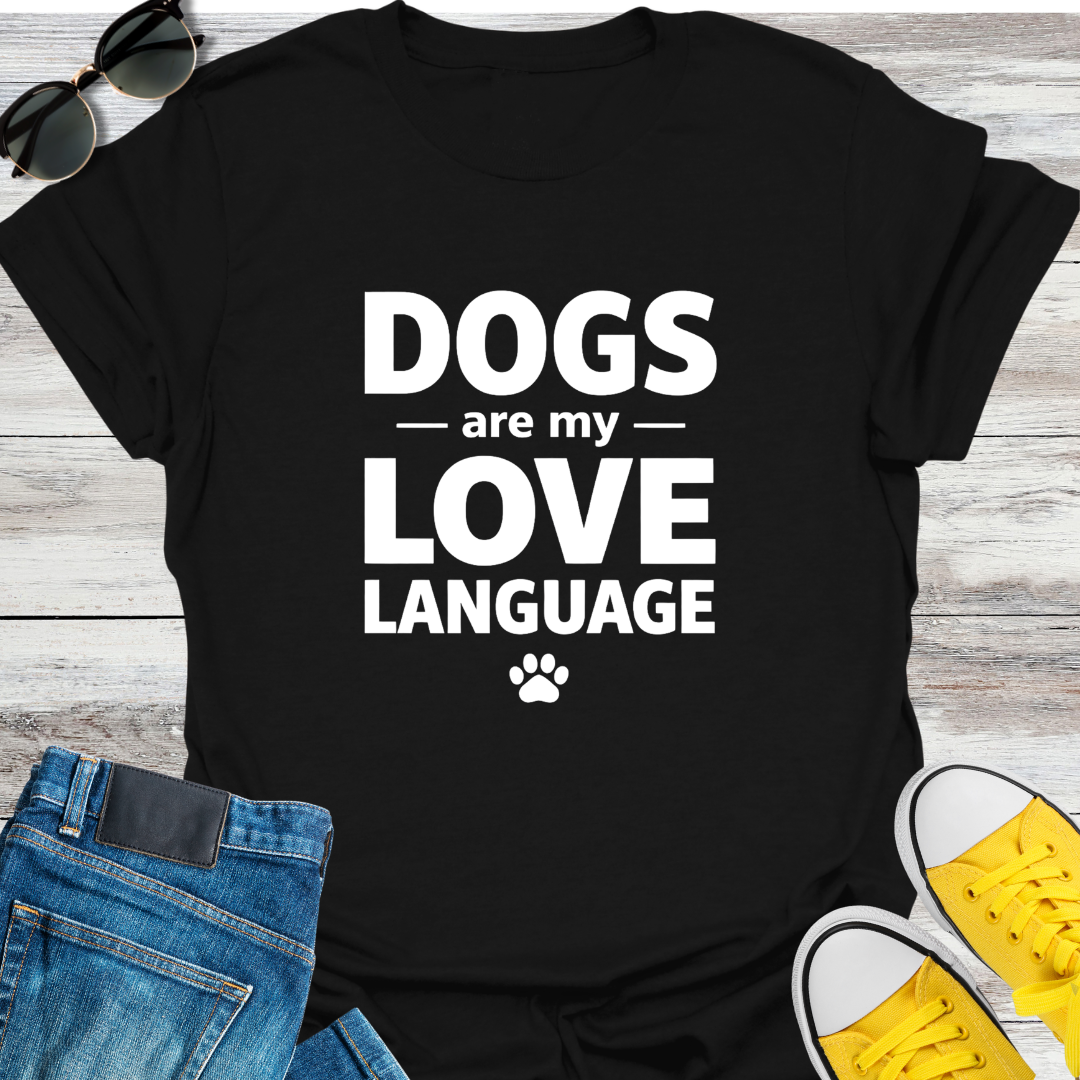 Dogs Are My Love Language T-Shirt