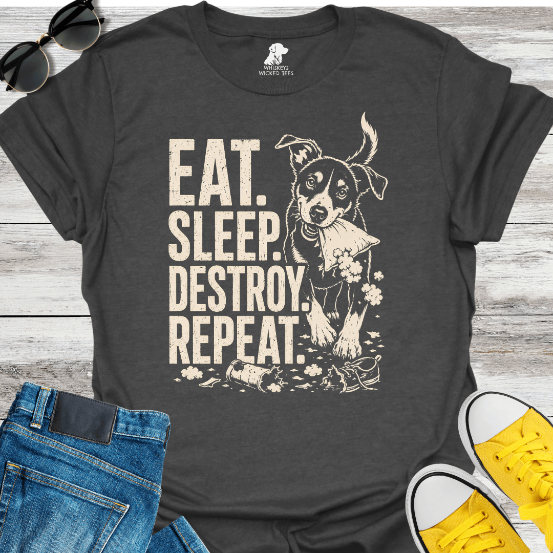 Eat. Sleep. Destroy. Repear.  T-shirt