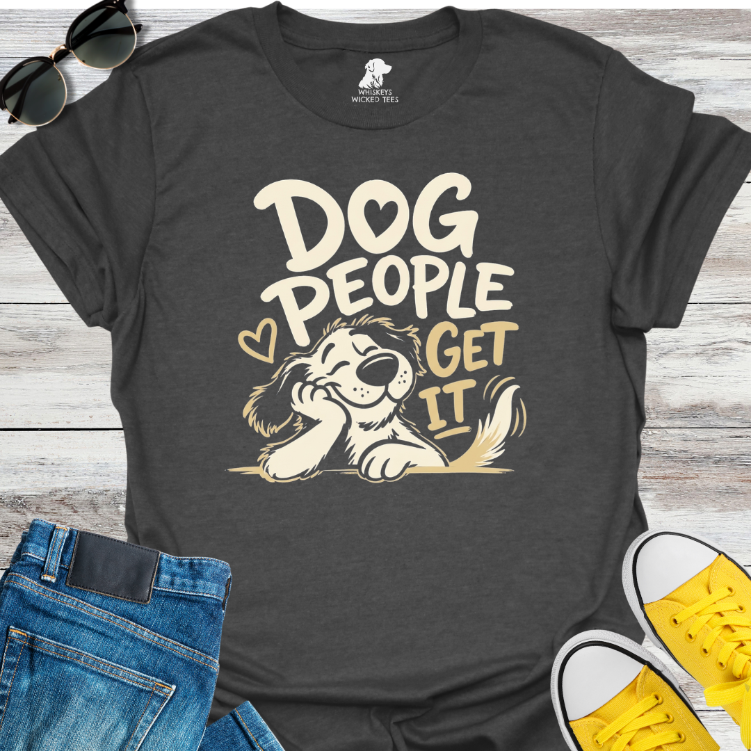 Dog People Get It  T-shirt