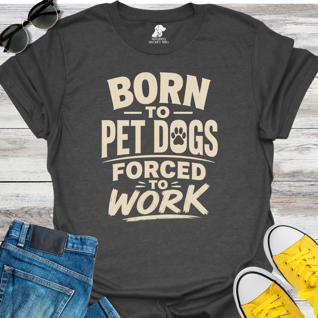 Born To Pet Dogs...  T-shirt