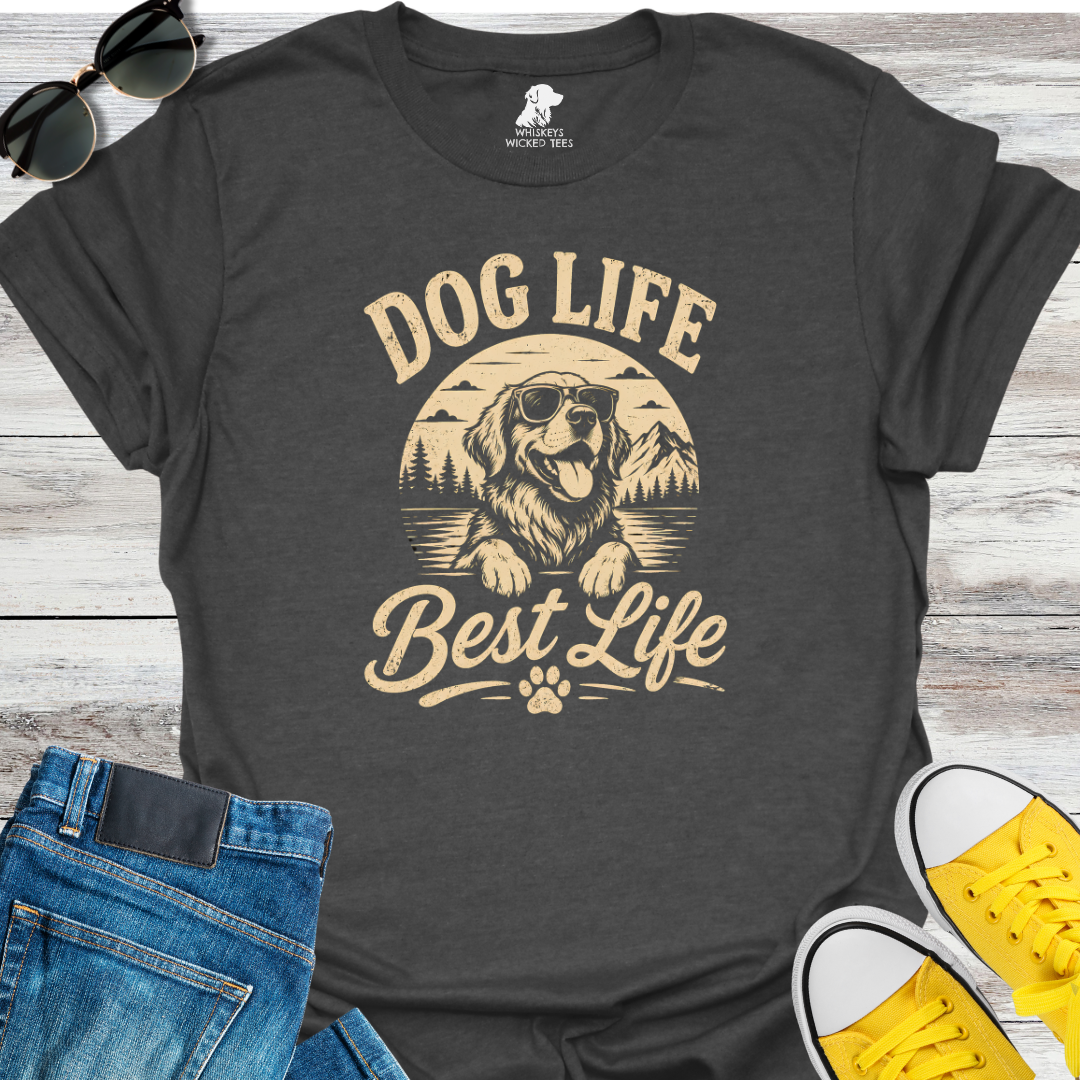 Dog Life  Best Life T-shirt