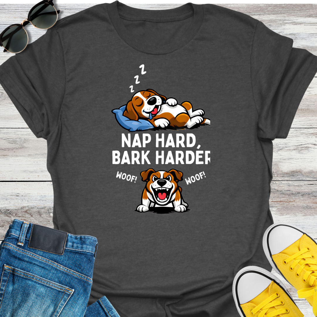 NAP HARD BARK HARDER T-Shirt
