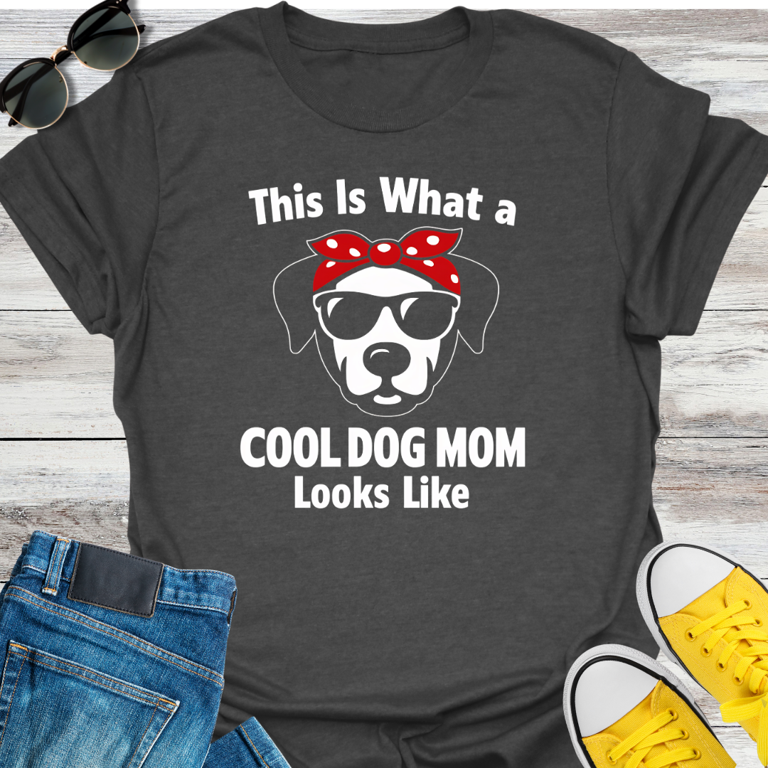 This Is What A Cool Dog Mom Looks Like T-Shirt