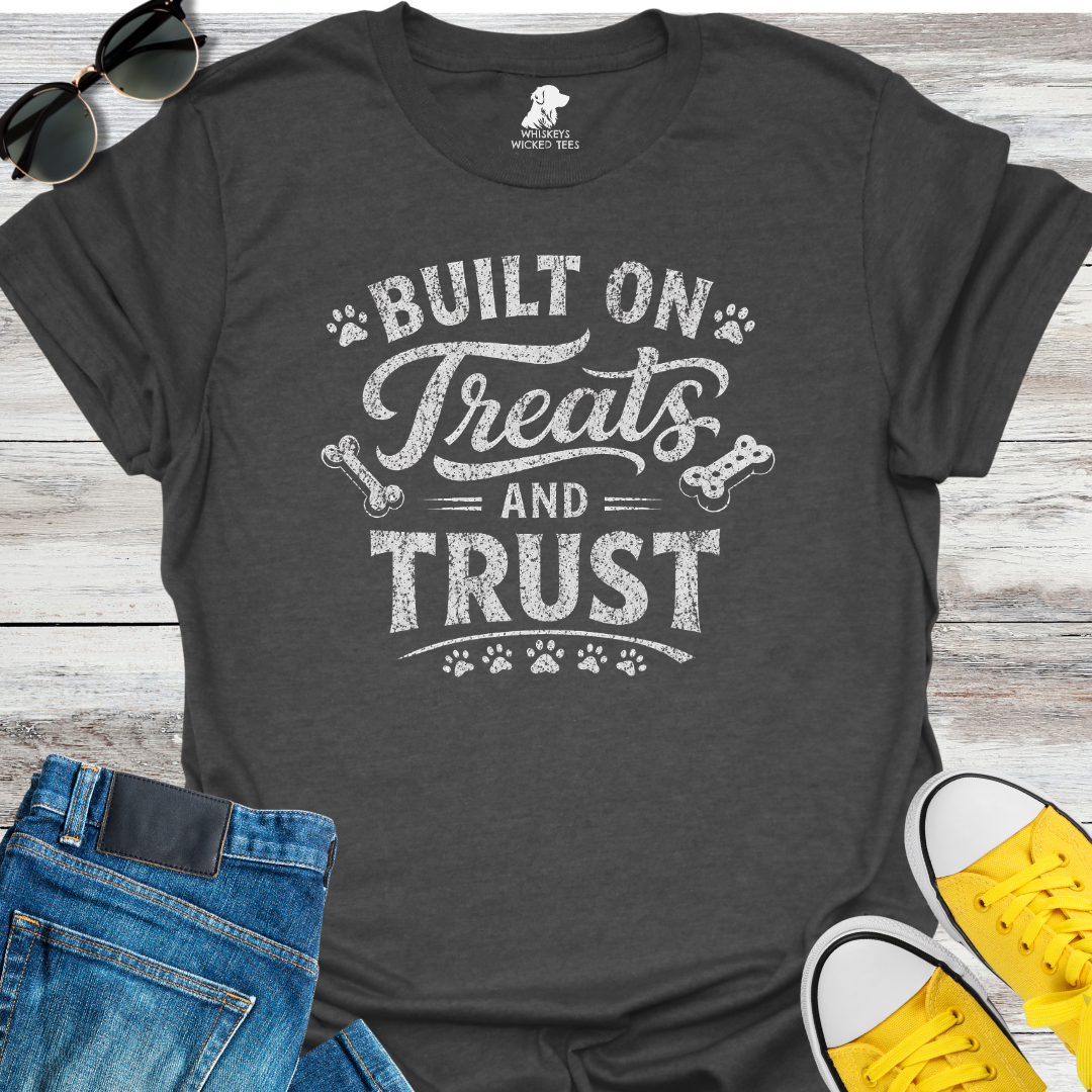 Built On Treats And Trust  T-shirt