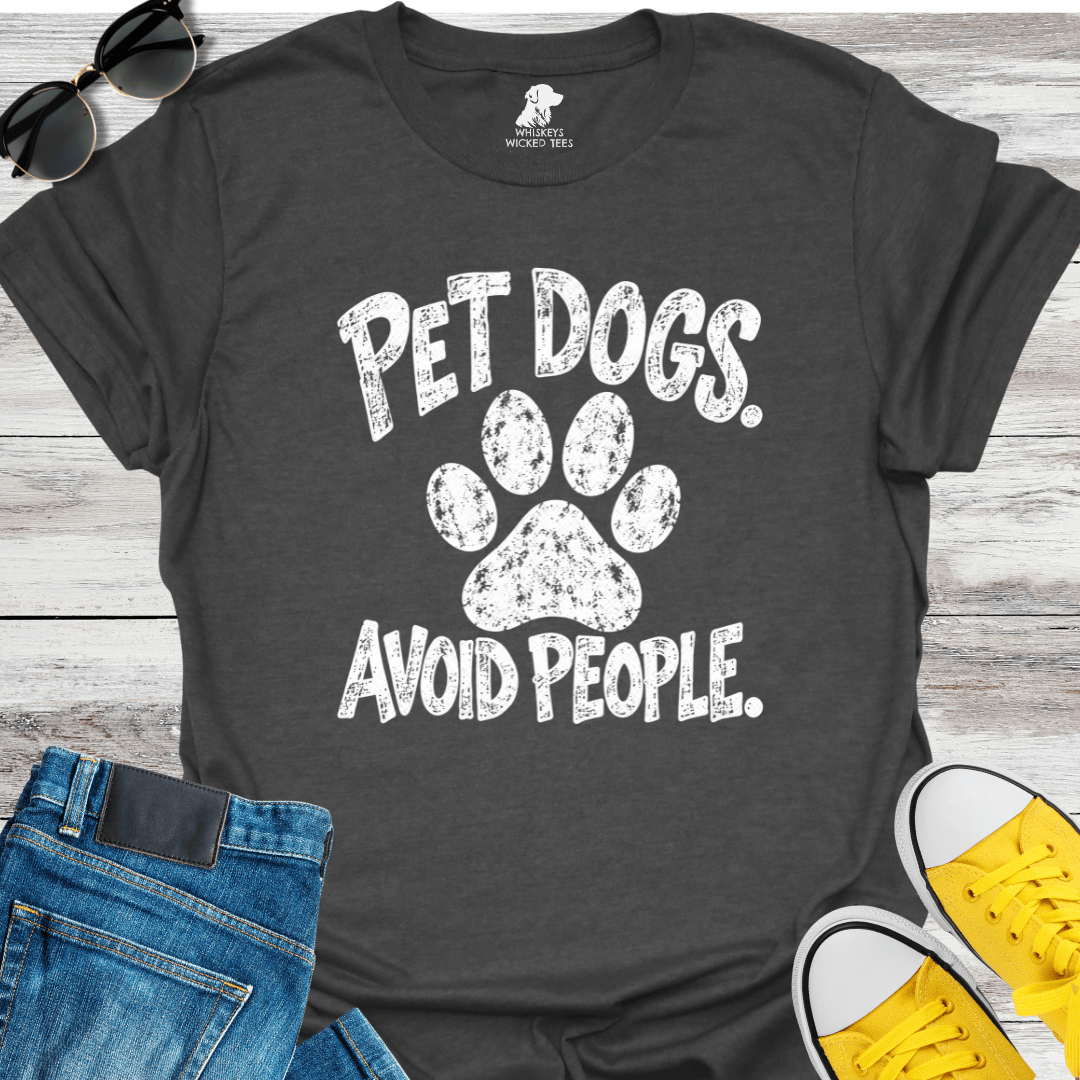 Pet Dog. Avoid People T-shirt