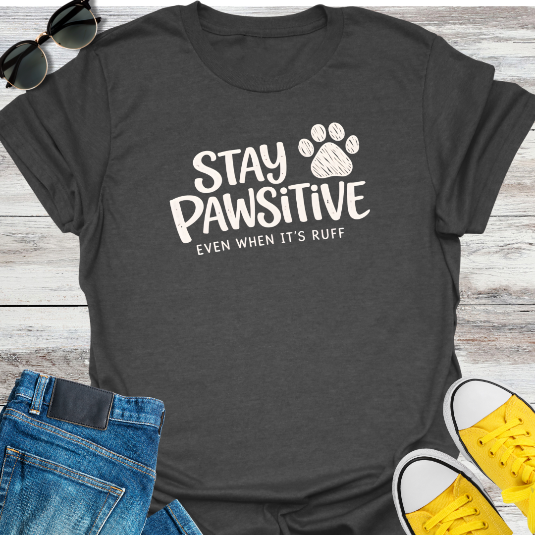 Stay Pawsitive T-Shirt