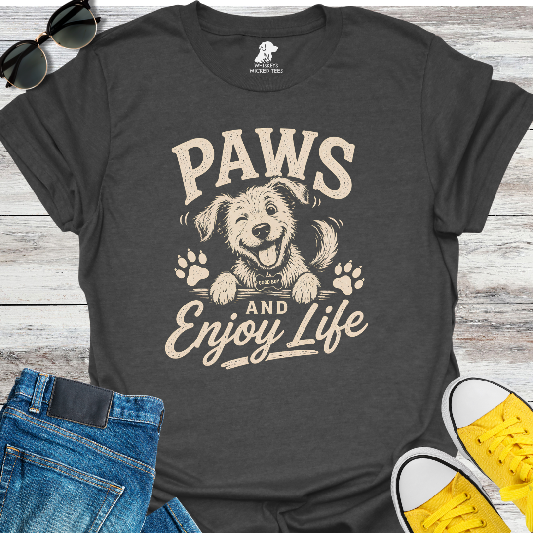 Paws And Enjoy Life 2  T-shirt