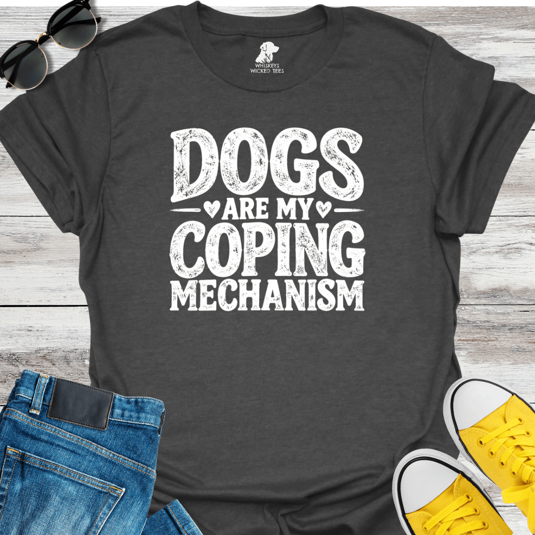 Dogs Are My Coping Mechanism T-shirt