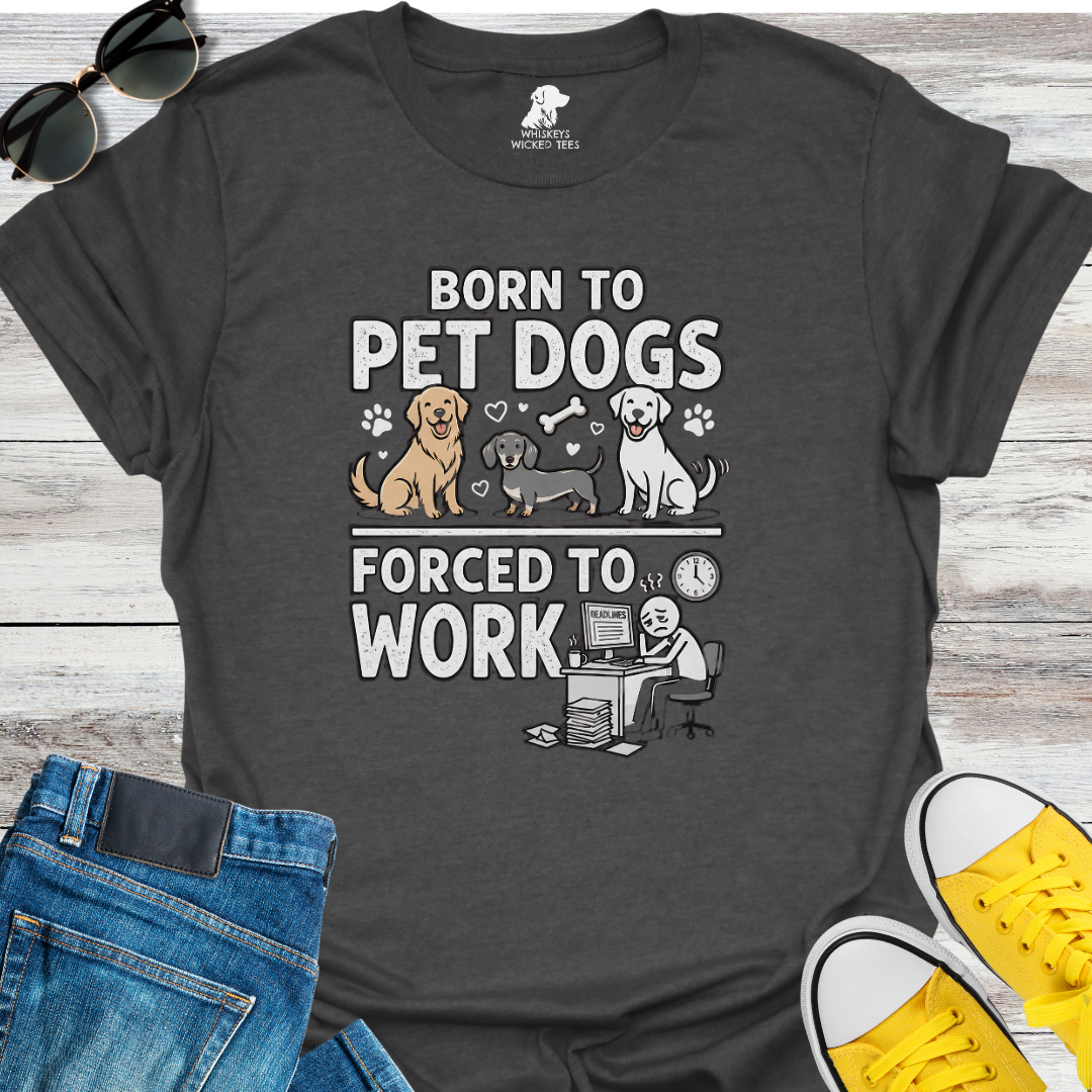 Born To Pet Dogs  T-shirt
