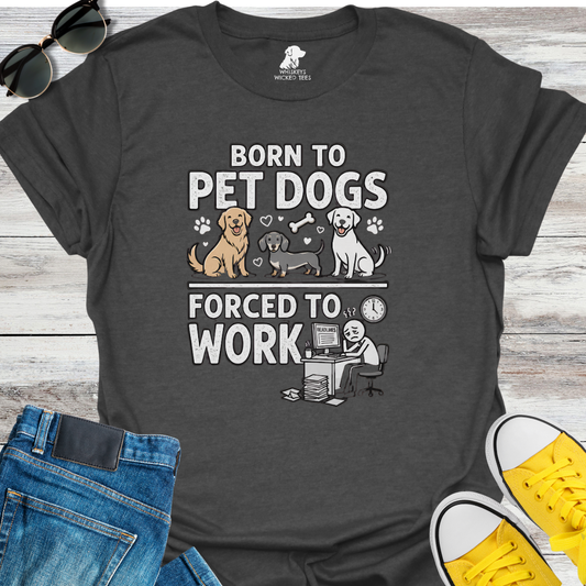Born To Pet Dogs  T-shirt