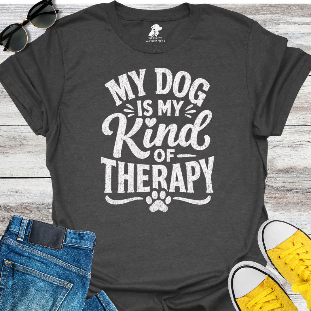 My Dog Is My Kind Of Therapy  T-shirt