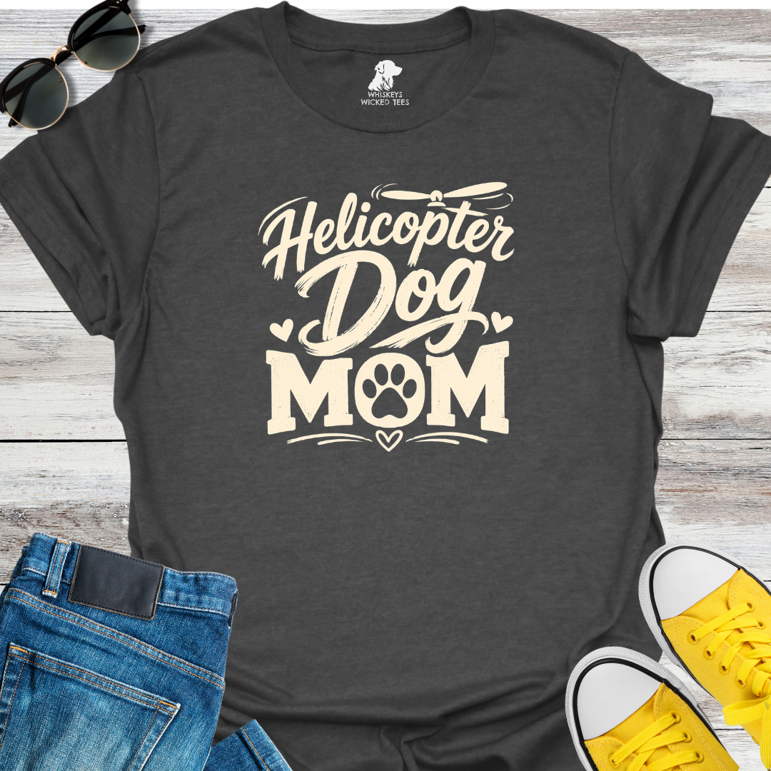 Helicopter Dog Mom  T-shirt