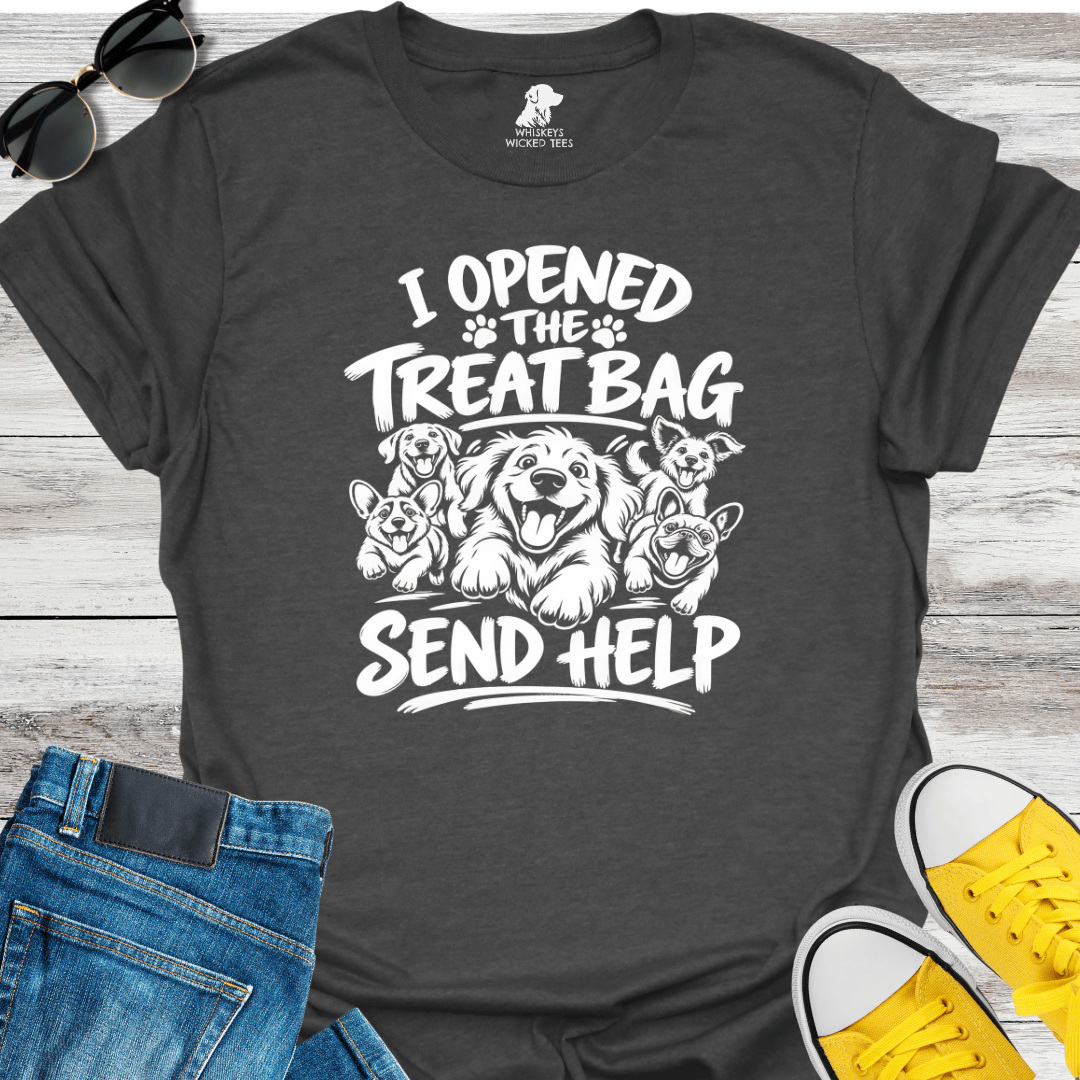 I Opened The Treat Bag Send Help  T-Shirt