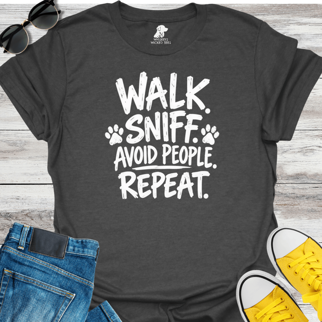 Wlak. Sniff. Avoid People. Repeat  T-Shirt
