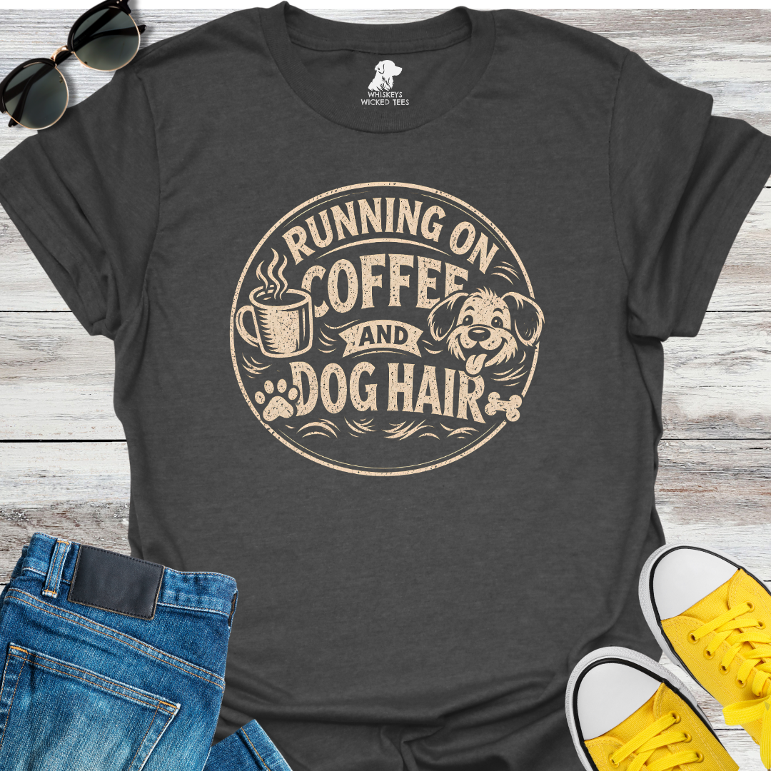 Running On Coffee and Dog Hair  T-Shirt