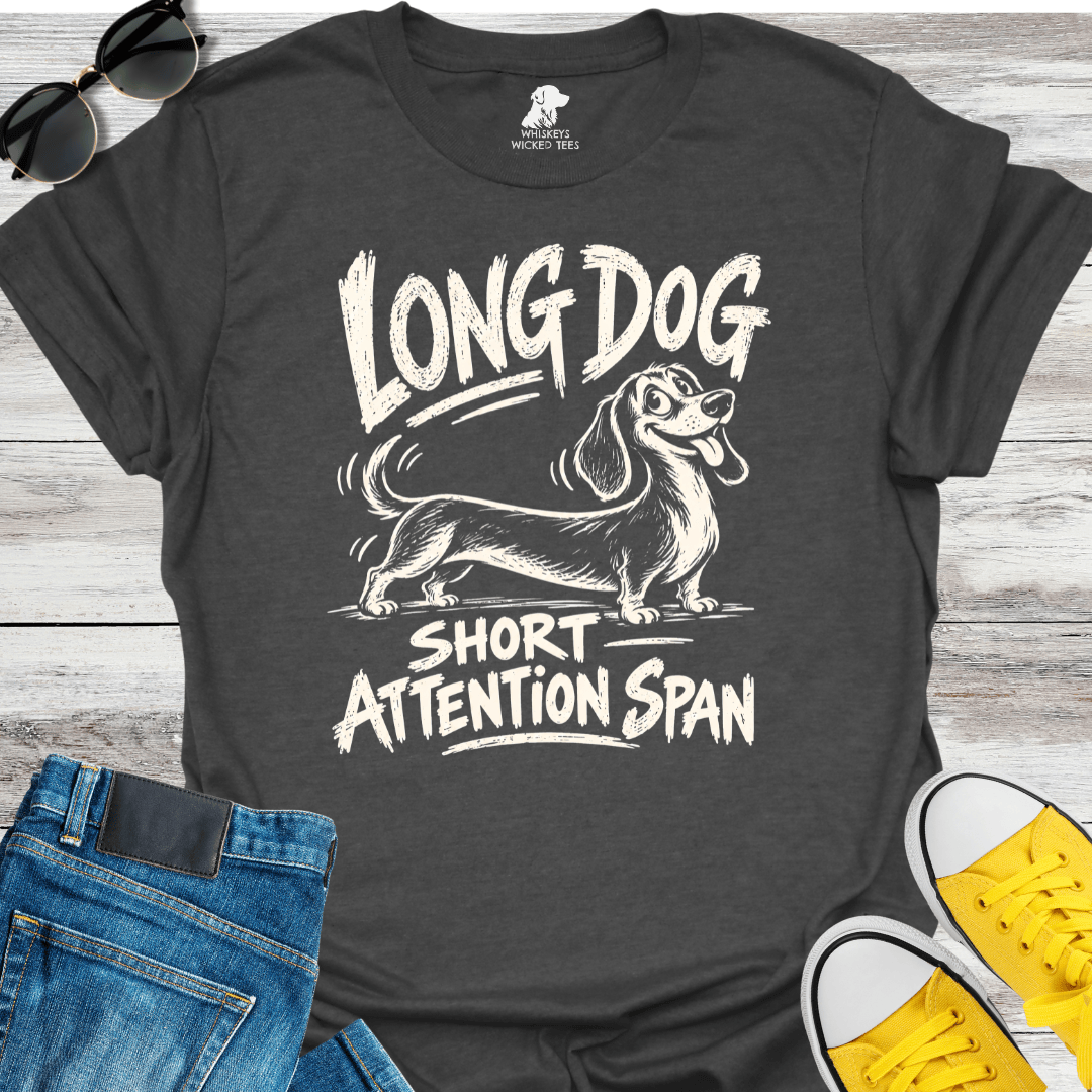 Long Dog Short Attention Span T-shirt