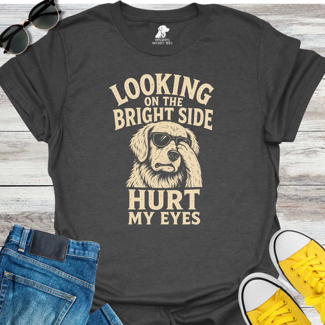 Looking On The Bright Side...  T-Shirt
