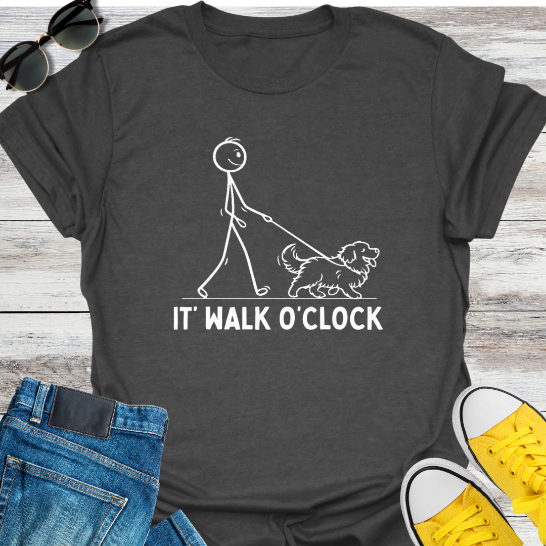 It's Walk O'clock T-Shirt