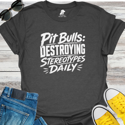 Pit Bulls: Destroying Stereotypes   T-shirt