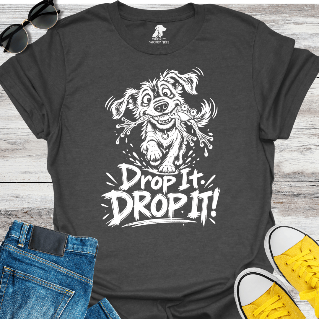 Drop It. Drop It! T-shirt