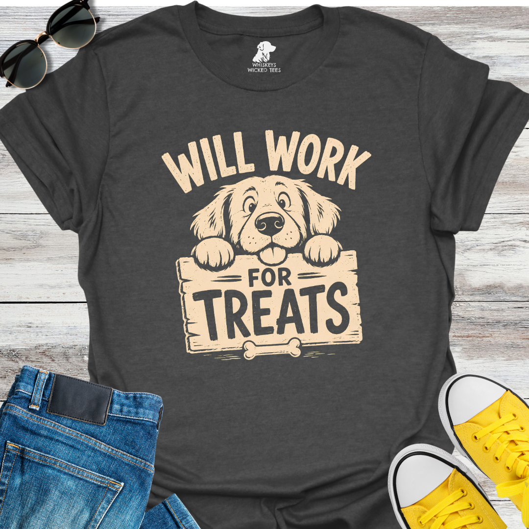 Will Work for Treats  T-Shirt