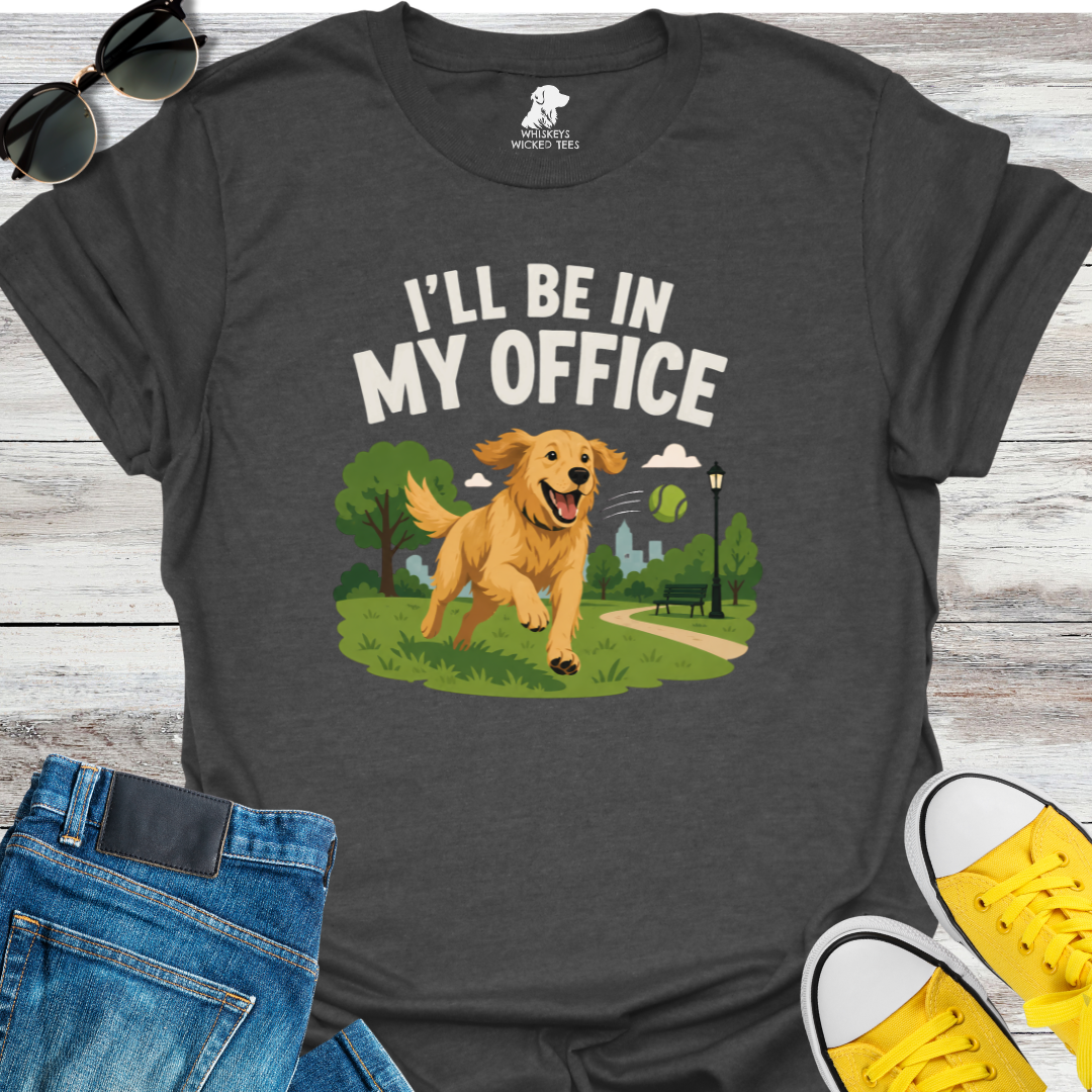 I'll Be In My Office T-shirt