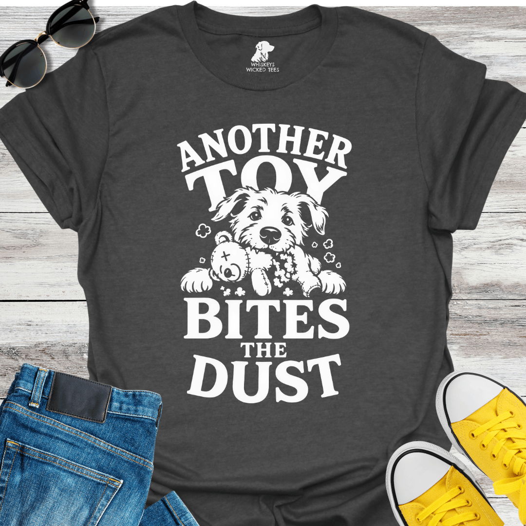 Another Toy Bites The Dust  T-shirt