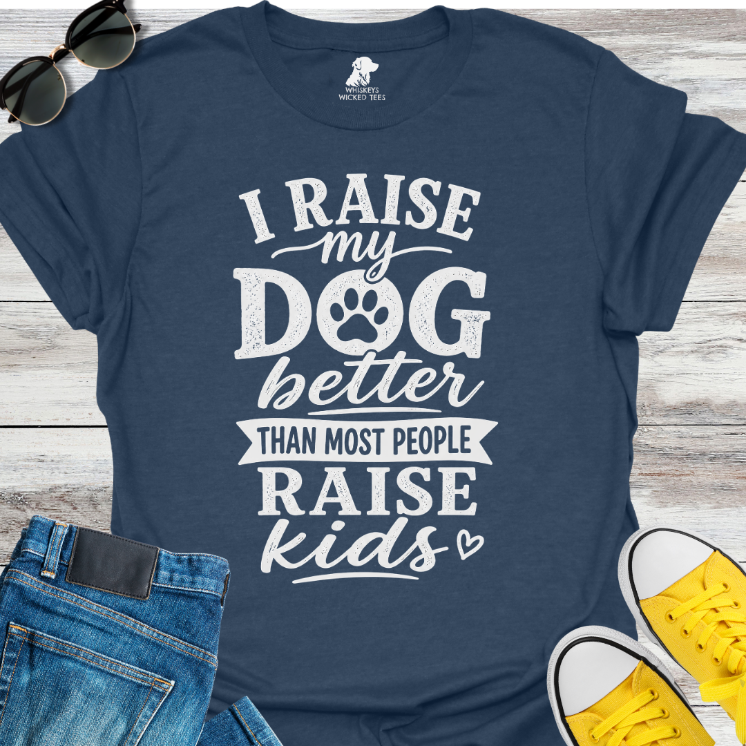 I Raise My Dog  T-shirt