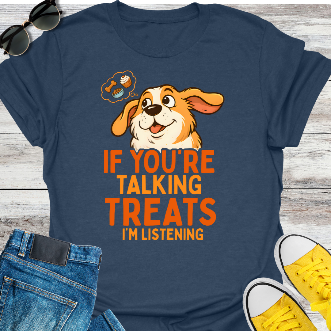 If You're Talking Treats T-Shirt