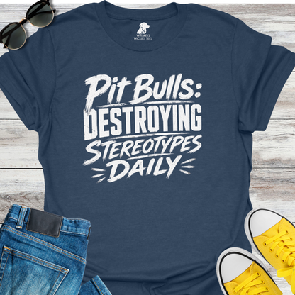 Pit Bulls: Destroying Stereotypes   T-shirt