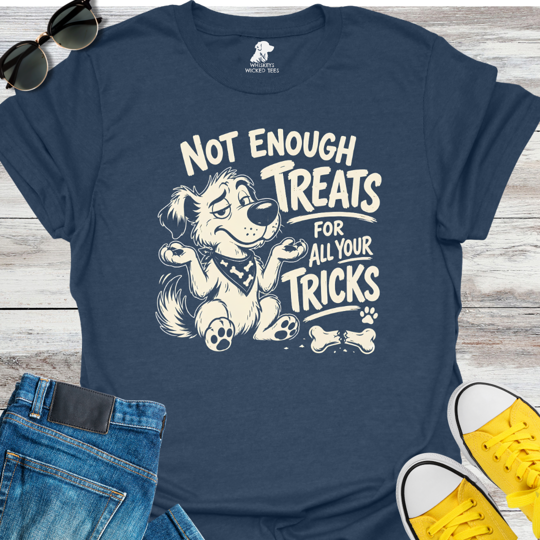 Not Enough Treats For All Your Tricks   T-shirt