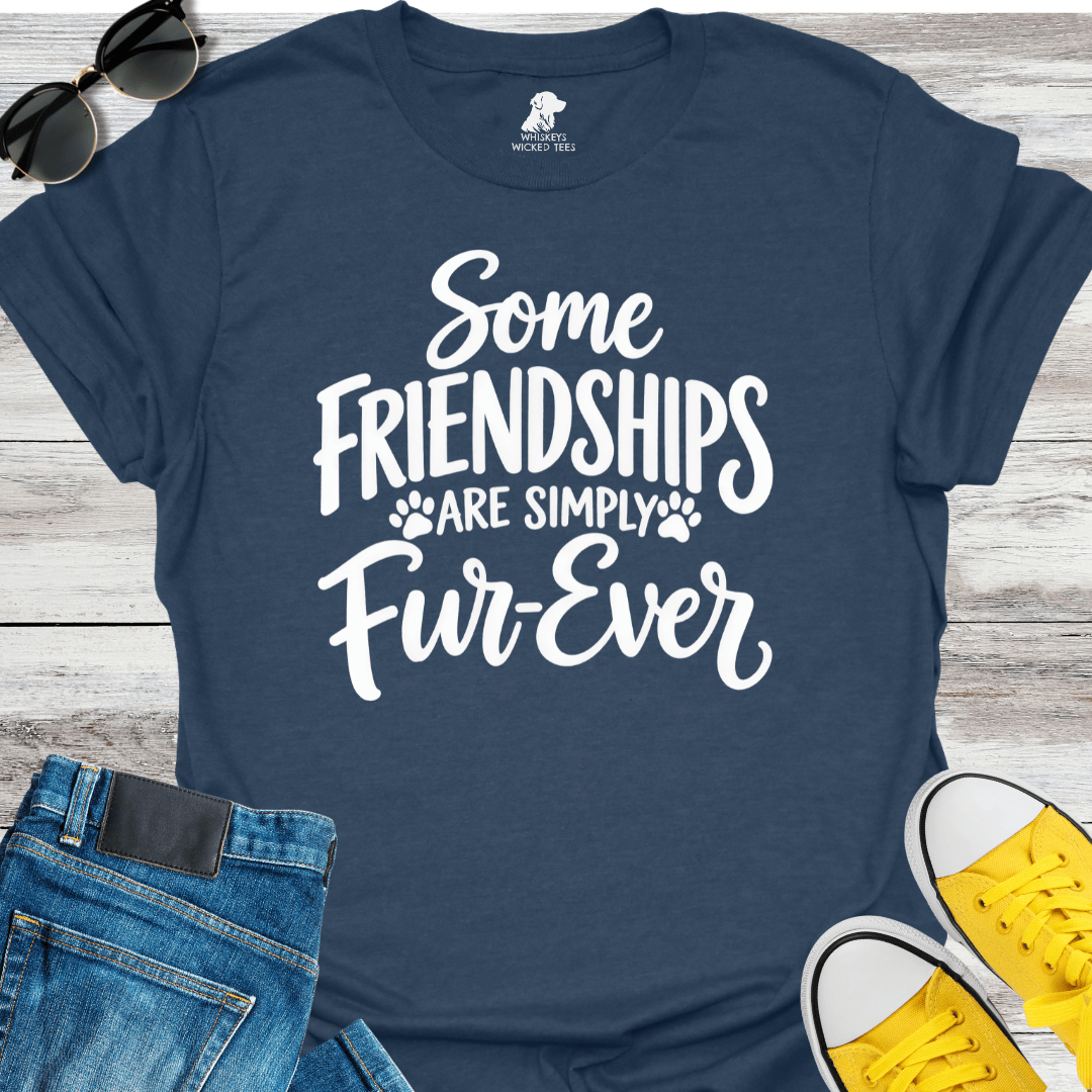 Some Friendships Are Simply Fur-Ever T-Shirt