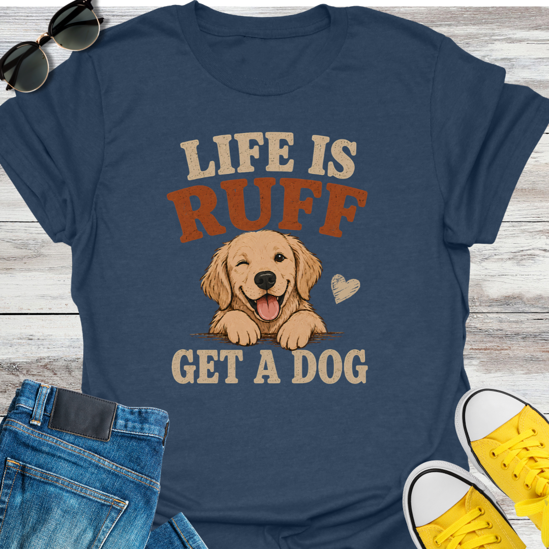 Life Is Ruff T-shirt