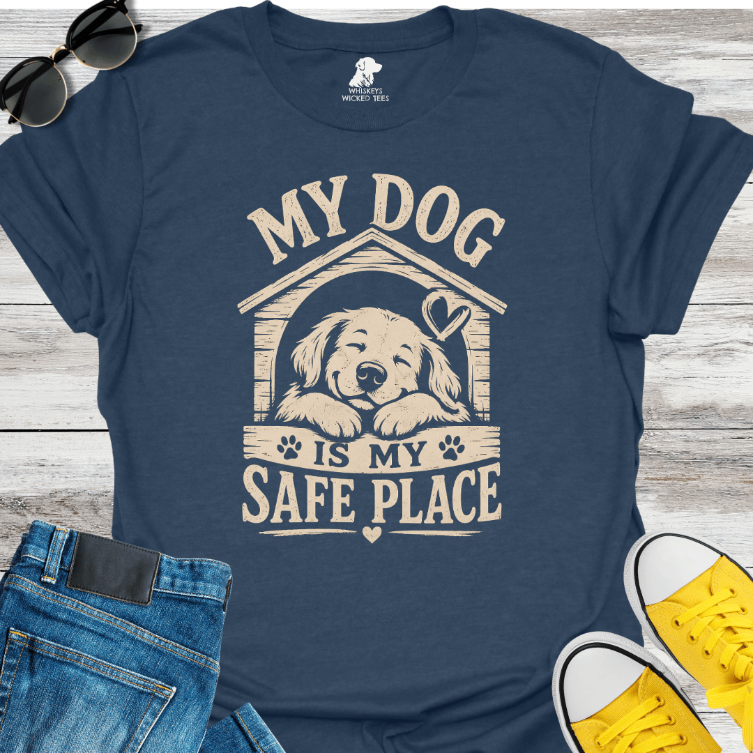 My Dog Is My Safe Place  T-shirt