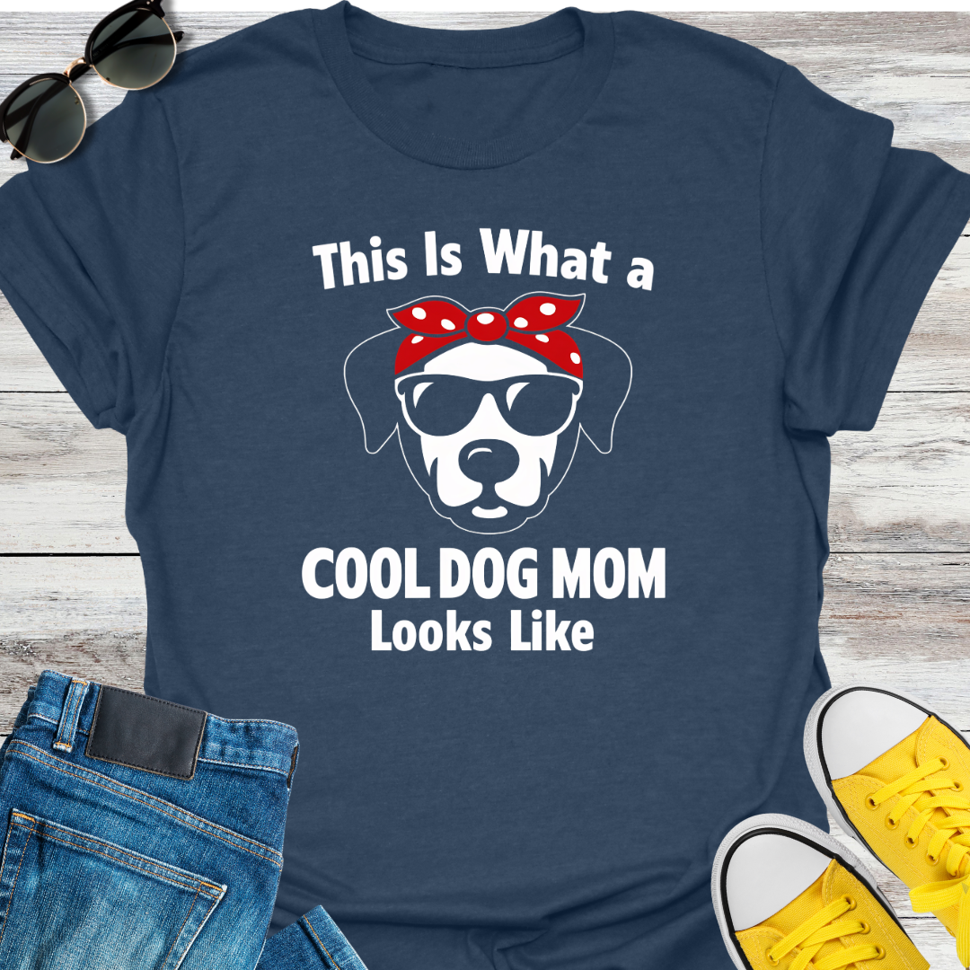 This Is What A Cool Dog Mom Looks Like T-Shirt