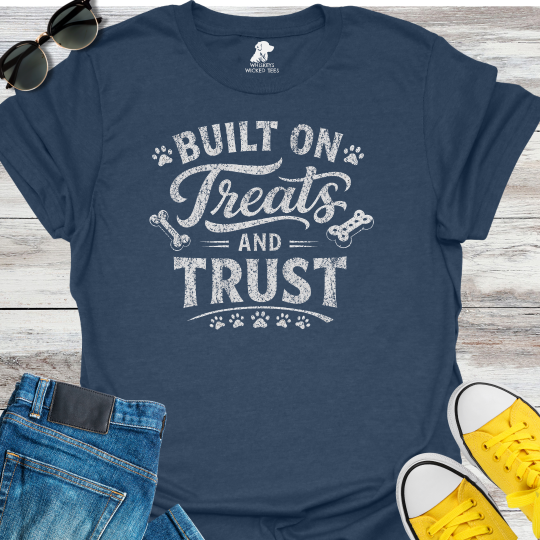 Built On Treats And Trust  T-shirt
