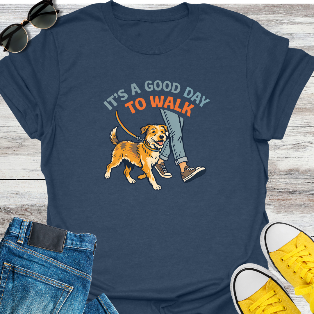 It's A Good Day To Walk T-Shirt