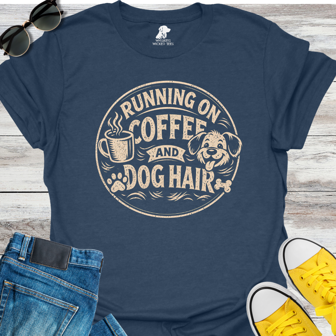 Running On Coffee and Dog Hair  T-Shirt