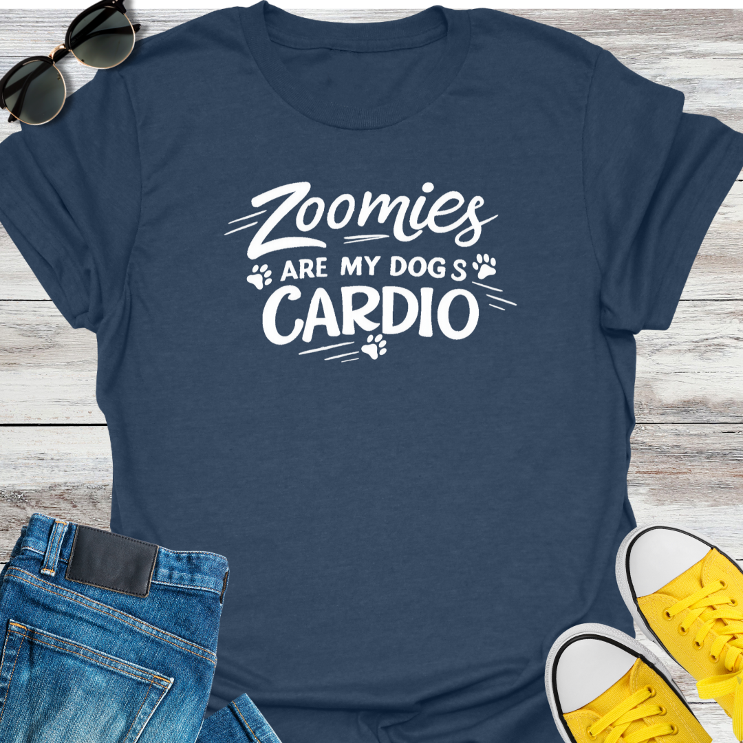Zoomies Are My Dog's Cardio T-Shirt